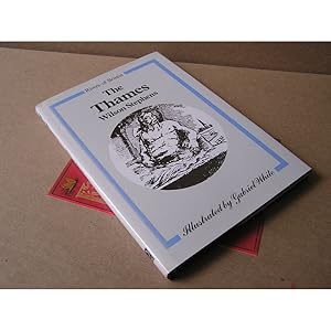 Image du vendeur pour THE THAMES: GRACE AND FAVOUR. RIVERS OF BRITAIN SERIES. By Wilson Stephens. mis en vente par Coch-y-Bonddu Books Ltd