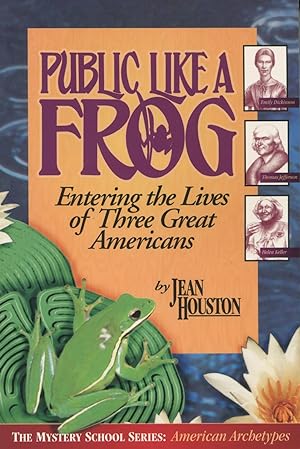 Seller image for Public Like a Frog : Entering the Lives of Three Great Americans for sale by Kenneth A. Himber