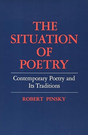 Seller image for The Situation of Poetry : Contemporary Poetry and Its Traditions (Essays in Literature Ser.) for sale by Kenneth A. Himber