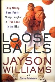 Seller image for Loose balls. Easy money, hard fouls, cheap laughs and true love in the NBA for sale by Antiquariaat Parnassos vof
