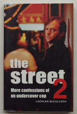 The street 2 : more confessions of an undercover cop.