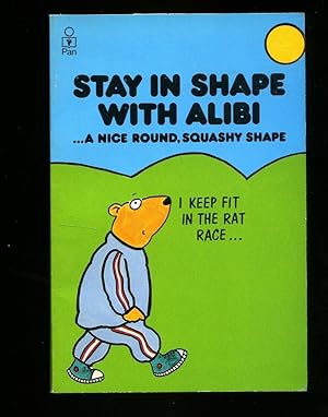 Image du vendeur pour Stay in Shape with Alibi; A Nice Round Squashy Shape mis en vente par Little Stour Books PBFA Member