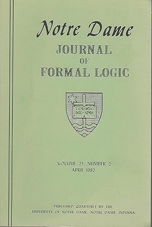 Image du vendeur pour Notre Dame Journal of Formal Logic; Volume XXIII, No.2; April, 1982 mis en vente par Dorley House Books, Inc.