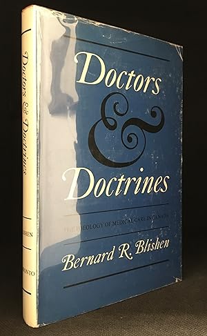 Doctors & Doctrines; the Ideology of Medical Care in Canada