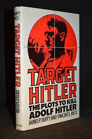 Bild des Verkufers fr Target Hitler; The Plots to Kill Adolf Hitler zum Verkauf von Burton Lysecki Books, ABAC/ILAB