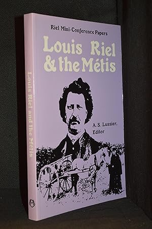Seller image for Louis Riel & the Metis (Includes Glen Campbell--Survey of Louis Riel's Poetry; Thomas Flanagan--Louis Riel's Name "David"; Thomas Flanagan--Political Thought of Louis Riel; John Foster--Metis: The People and the Term; Ken Hatt--Louis Riel As Charismatic Leader; Raymond Huel--Louis Schmidt: A Forgotten Metis; Therese D. Lafontaine--Louis Riel: A Preliminary Bibliography, 1963-1978; Gilles Martel--Indiens Dans la Pensee Messianique de Louis Riel; Fritz Pannekoek--Some Comments on the Social Origins of the Riel Protest of 1869.) for sale by Burton Lysecki Books, ABAC/ILAB