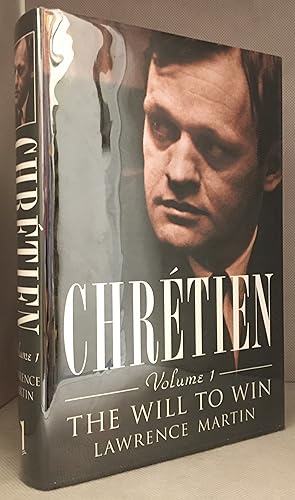 Seller image for Chretien Volume 1: The Will to Win for sale by Burton Lysecki Books, ABAC/ILAB