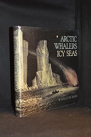 Image du vendeur pour Arctic Whalers Icy Seas; Narratives of the Davis Straight Whale Fishery mis en vente par Burton Lysecki Books, ABAC/ILAB