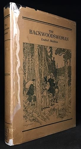 Imagen del vendedor de The Backwoodswoman; A Chronicle of Pioneer Home Life in Upper and Lower Canada a la venta por Burton Lysecki Books, ABAC/ILAB