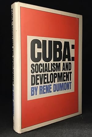 Cuba: Socialism and Development (Originally published as Rene Dumont--Cuba: Socialisme et Develop...