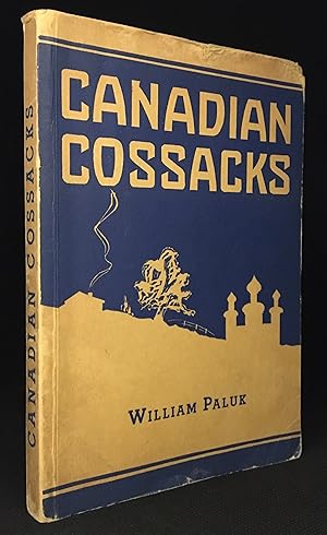 Canadian Cossacks; Essays, Articles, and Stories on Ukranian-Canadian Life