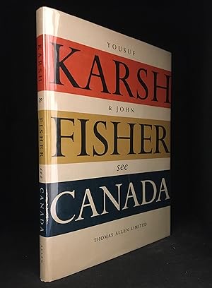 Seller image for Canada; As Seen by the Camera of Yousuf Karsh and Described in Words by John Fisher (Identified on cover as: Yousef Karsh & John Fisher See Canada.) for sale by Burton Lysecki Books, ABAC/ILAB