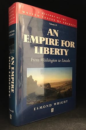 An Empire for Liberty; From Washington to Lincoln (Volume 2) (Publisher series: History of the Un...
