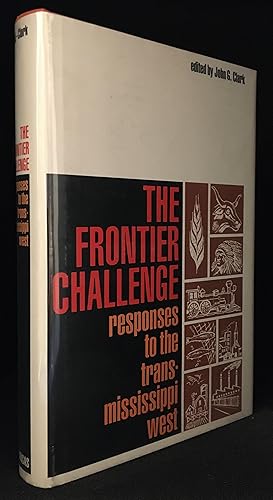 Seller image for The Frontier Challenge; Responses to the Trans-Mississippi West for sale by Burton Lysecki Books, ABAC/ILAB