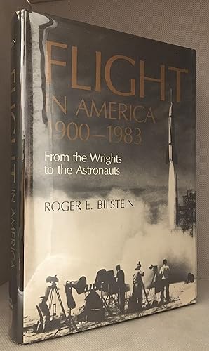 Bild des Verkufers fr Flight in America 1900-1983; From the Wrights to the Astronauts zum Verkauf von Burton Lysecki Books, ABAC/ILAB