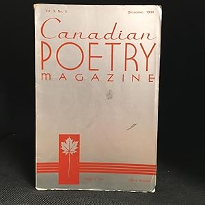 Canadian Poetry Magazine. Vol. 3, No.3 December, 1938 (Includes Dorothy Livesay--Challange from C...