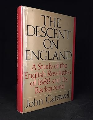 The Descent on England; A Study of the English Revolution of 1688 and its European Background