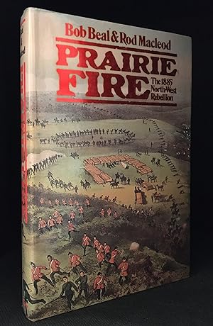 Imagen del vendedor de Prairie Fire; The 1885 North-West Rebellion a la venta por Burton Lysecki Books, ABAC/ILAB