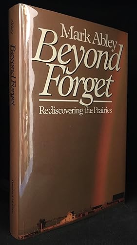 Immagine del venditore per Beyond Forget; Rediscovering the Prairies venduto da Burton Lysecki Books, ABAC/ILAB