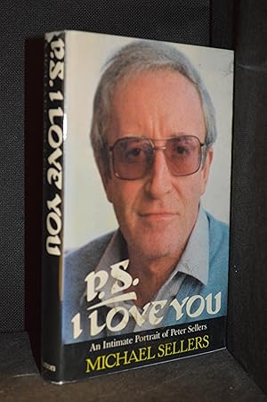 Seller image for P.S. I Love You; an Intimate Portrait of Peter Sellers for sale by Burton Lysecki Books, ABAC/ILAB