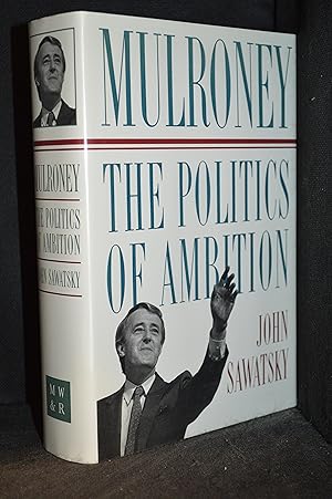 Bild des Verkufers fr Mulroney; The Politics of Ambition zum Verkauf von Burton Lysecki Books, ABAC/ILAB