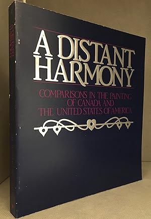 Seller image for A Distant Harmony; Comparisons in the Painting of Canada and the United States of America for sale by Burton Lysecki Books, ABAC/ILAB