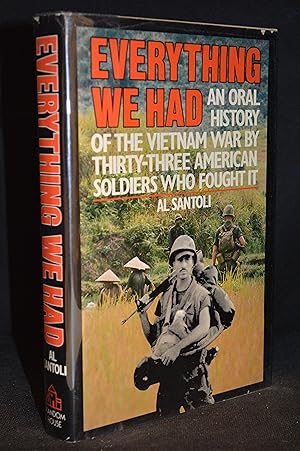 Immagine del venditore per Everything We Had; an Oral History of the Vietnam War by Thirty-Three American Soldiers Who Fought It venduto da Burton Lysecki Books, ABAC/ILAB
