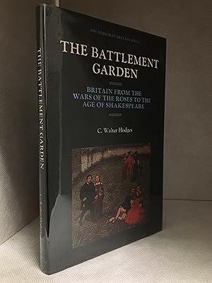 The Battlement Garden; Britain from the War of the Roses to the Age of Shakespeare (Publisher ser...