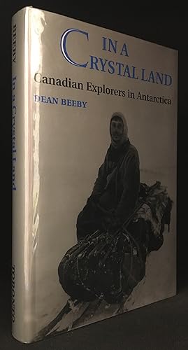 Seller image for In a Crystal Land; Canadian Explorers in Antarctica for sale by Burton Lysecki Books, ABAC/ILAB