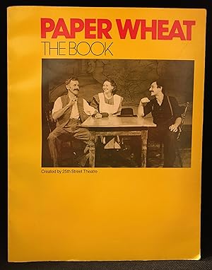 Seller image for Paper Wheat; The Book (Contributor John Archer--Short History of the Cooperative Movement in Saskatchewan; Bob Bainborough--Recollections of the Making of Paper Wheat; Don Kerr--Paper Wheat: Epic Theatre in Saskatchewan.) for sale by Burton Lysecki Books, ABAC/ILAB