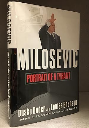 Imagen del vendedor de Milosevic; Portrait of a Tyrant a la venta por Burton Lysecki Books, ABAC/ILAB