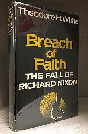 Breach of Faith; the Fall of Richard Nixon