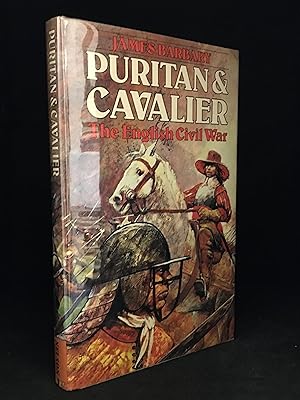 Puritan and Cavalier: The English Civil War