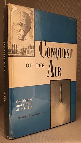 Image du vendeur pour Conquest of the Air; the History and Future of Aviation mis en vente par Burton Lysecki Books, ABAC/ILAB