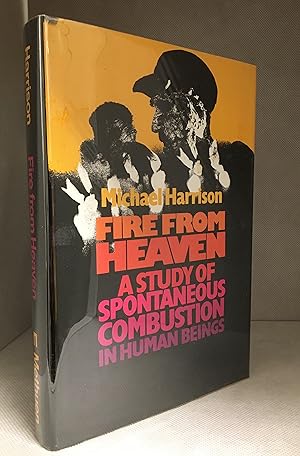 Fire from Heaven; a Study of Spontaneous Combustion in Human Beings