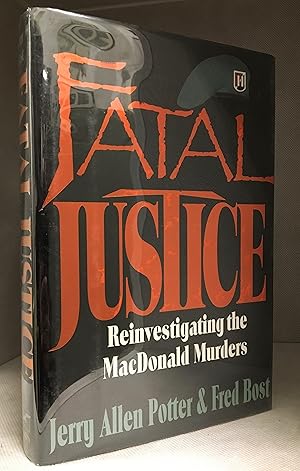 Imagen del vendedor de Fatal Justice; Reinvestigating the MacDonald Murders a la venta por Burton Lysecki Books, ABAC/ILAB