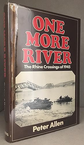 Immagine del venditore per One More River; The Rhine Crossings of 1945 venduto da Burton Lysecki Books, ABAC/ILAB