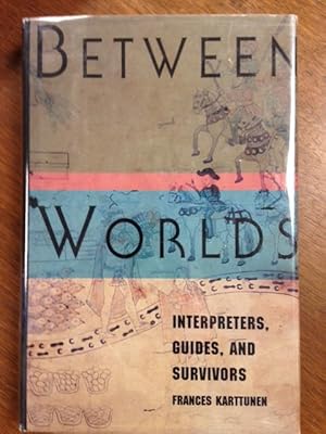 Imagen del vendedor de Between Worlds; Interpreters, Guides, and Survivors a la venta por Burton Lysecki Books, ABAC/ILAB