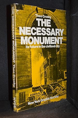 Seller image for The Necessary Monument; its future in the civilized city for sale by Burton Lysecki Books, ABAC/ILAB