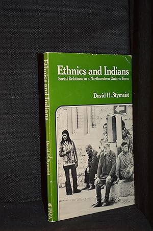 Ethnics and Indians; Social Relations in a Northwestern Ontario Town (Publisher series: Canadian ...