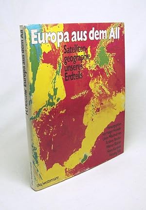 Seller image for Europa aus dem All : Satellitengeographie unseres Erdteils / Hrsg.: Holger Heuseler. Autoren: Ambros Brucker [u. a.] for sale by Versandantiquariat Buchegger