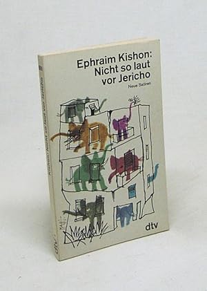 Bild des Verkufers fr Nicht so laut vor Jericho : neue Satiren / Ephraim Kishon. Dt. von Friedrich Torberg zum Verkauf von Versandantiquariat Buchegger