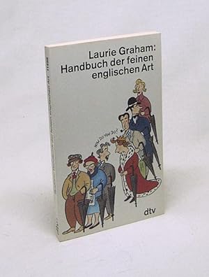 Seller image for Handbuch der feinen englischen Art / Laurie Graham. Dt. von Amanda Loewenthal. Mit Cartoons von Gray Jolliffe for sale by Versandantiquariat Buchegger