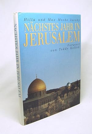 Bild des Verkufers fr Nchstes Jahr in Jerusalem / Hilla und Max-Moshe Jacoby. Mit einem Vorw. von Teddy Kollek. Texte von Tim Dowley und Heike Goshen. [bers. von Sieglinde Denzel und Susanne Naumann. Eine internat. Co-Produktion mit Angus Hudson Ltd. London] zum Verkauf von Versandantiquariat Buchegger