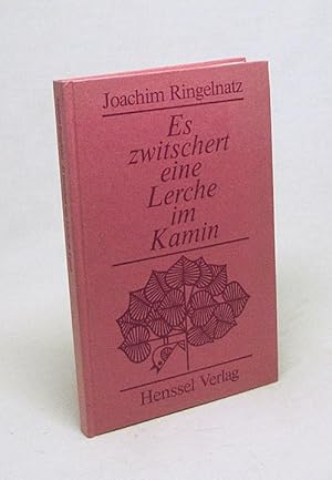 Bild des Verkufers fr Es zwitschert eine Lerche im Kamin : Gedichte / Joachim Ringelnatz zum Verkauf von Versandantiquariat Buchegger