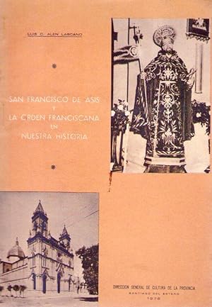 SAN FRANCISCO DE ASIS Y LA ORDEN FRANCISCANA EN NUESTRA HISTORIA [Firmado / Signed]