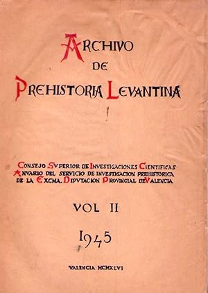 ARCHIVO DE PREHISTORIA LEVANTINA. Volumen II, 1945. Consejo Superior Investigaciones Científicas....