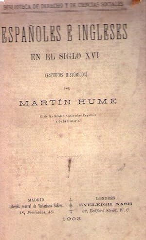 ESPAÑOLES E INGLESES EN EL SIGLO XVI. Estudios históricos