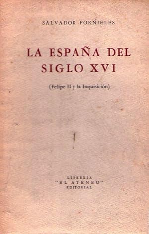 Imagen del vendedor de LA ESPAA DEL SIGLO XVI. Felipe II y la Inquisicin a la venta por Buenos Aires Libros