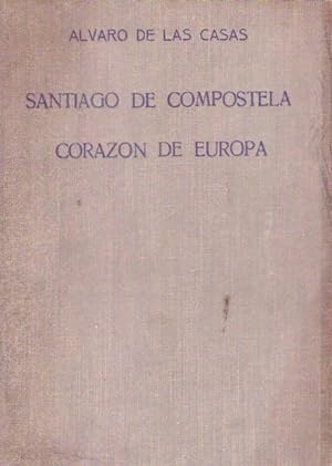 SANTIAGO DE COMPOSTELA CORAZON DE EUROPA